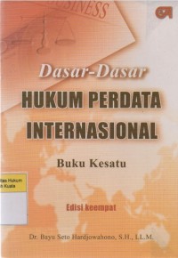 Dasar-Dasar Hukum Perdata Internasional Buku Kesatu Edisi Keempat