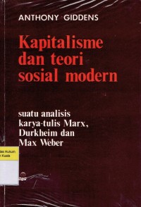 Kapitalisme dan Teori Modern: suatu analisis terhadap karya tulis Marx, Durkheim dan Max Weber