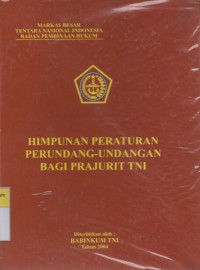 Himpunan Peraturan Perundang-Undangan Bagi Prajurit TNI