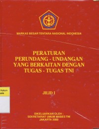 Image of Peraturan Perundang-undangan yang Berkaitan dengan Tugas-Tugas TNI Jilid I