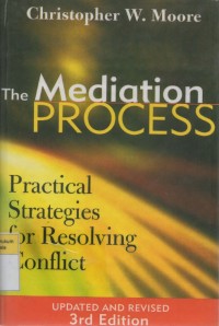 The Mediation Process: Practical Strategies for Resolving Conflict