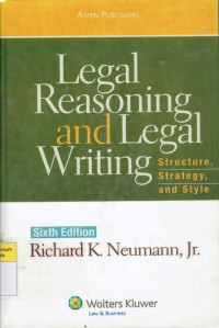 Legal Reasoning and Legal Writing: Structure, Strategy, and Style