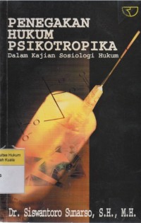 Penegakan Hukum Psikotropika dalam Kajian Sosiologi Hukum