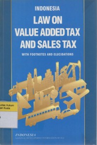 Image of Indonesia Law on Value Added Tax and Sales Tax: With Footnotes and Elucidations