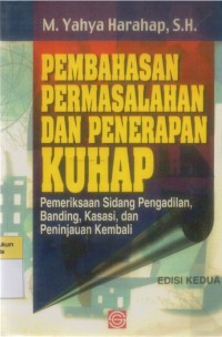 Pembahasan Permasalahan dan Penerapan KUHAP: Pemeriksaan Sidang Pengadilan, Banding, Kasasi, dan Peninjauan Kembali