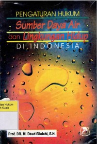 Image of Pengaturan Hukum Sumber Daya Air dan Pengelolaan Lingkungan Hidup di indonesia