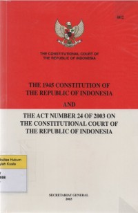 Image of The 1945 Constitution of The Republic of Indonesia and The Act Number 24 Of 2003 on The Constitutional Court of the Republic of Indonesia