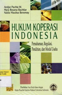 Image of Hukum Koperasi Indonesia: Pemahaman, Regulasi, Pendirian, dan Modal Usaha