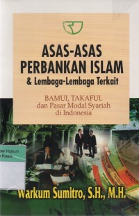 Image of Asas-asas perbankan Islam dan lembaga-lembaga terkait: BAMUI, TAKAFUL dan pasar modal Syariah di Indonesia
