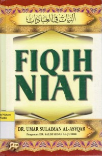 Fiqih Niat = Maqaashidul Mukallafin (1): An-Niyyat fil ibadaat