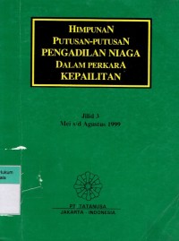 Himpunan Putusan-Putusan Pengadilan Niaga Dalam Perkara Kepailitan