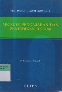 Metode Pengajaran dan Pendidikan Hukum = Teaching Methode And Legal Education