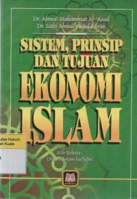 Sistem, Prinsip dan Tujuan Ekonomi Islam = An Nizamul Iqtisadi Fil Islam Mabadiuhu Wahdafuhu