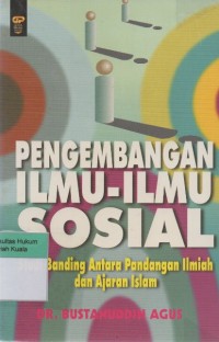 Image of Pengembangan Ilmu-Ilmu Sosial: Studi Banding antara Pandangan Ilmiah dan Ajaran Islam