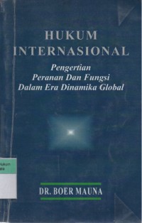Image of Hukum Internasional: Pengertian Peranan dan Fungsi Dalam Era Dinamika Global Edisi 2