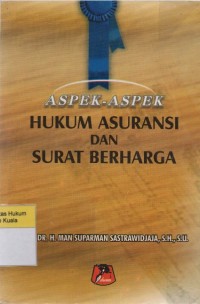 Aspek-Aspek Hukum Asuransi dan Surat Berharga