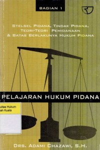 Image of Pelajaran Hukum Pidana Bagian 1 (Stelsel Pidana, Tindak Pidana, Teori-Teori Pemidanaan, dan Batas Berlakunya Hukum Pidana)