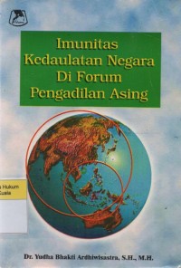 Imunitas Kedaulatan Negara di Forum Pengadilan Asing