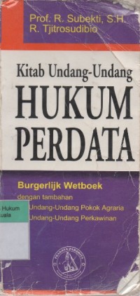 Kitab Undang-Undang Hukum Perdata = Burgerlijk Wetboek