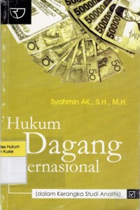 Image of Hukum Dagang Internasional (Dalam Kerangka Studi Analitis)