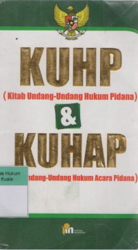 KUHP (Kitab Undang-Undang Hukum Pidana) & KUHAP (Kitab Undang-Undang Hukum Acara Pidana)