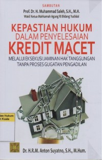 Kepastian Hukum dalam Penyelesaian Kredit Macet Melalui Eksekusi Jaminan Hak Tanggungan Tanpa Proses Gugatan Pengadilan