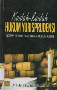 Image of Kaidah-Kaidah Hukum Yurisprudensi: Norma-Norma Baru Dalam Hukum Kasus