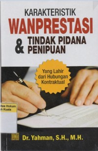 Karakteristik Wanprestasi dan Tindak Pidana Penipuan