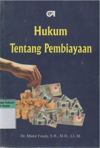 Image of Hukum Tentang Pembiayaan (Dalam Teori dan Praktek)