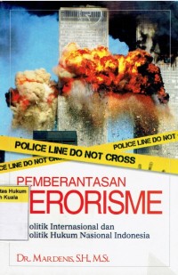Image of Pemberantasan Terorisme : Politik Internasional dan Politik Hukum Nasional Indonesia