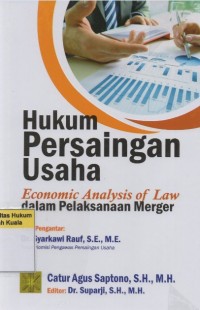 Hukum Persaingan Usaha: Economic Analysis of Law dalam Pelaksanaan Merger