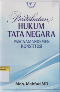 Perdebatan Hukum Tata Negara Pasca Amandemen Konstitusi