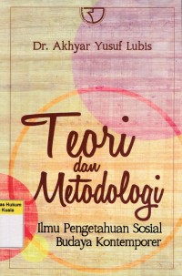 Teori dan Metodologi Ilmu Pengetahuan Sosisal Budaya Kontemporer