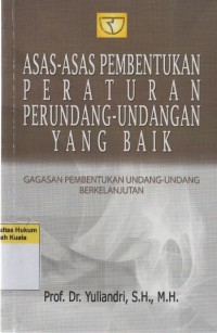 Asas-Asas Pembentukan Peraturan Perundang-Undangan Yang Baik: Gagasan Pembentukan Undang-Undang Berkelanjutan