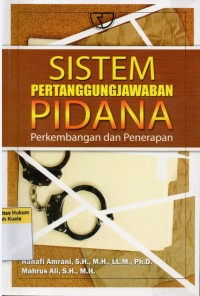 Image of Sistem Pertanggungjawaban Pidana: Perkembangan dan Penerapan