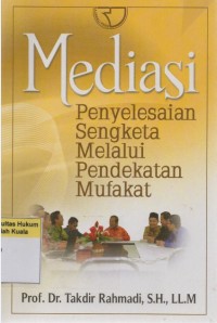 Image of Mediasi Penyelesaian Sengketa Melalui Pendekatan Mufakat