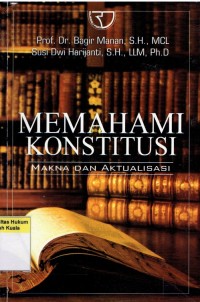 Memahami Konstitusi: Makna dan Aktualisasi