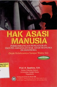 Hak Asasi Manusia: Perkembangan Pengaturan Dan Pelaksanaan Hak Asasi Manusia Di Indonesia (Sejak Kelahirannya Sampai Waktu Ini)