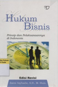 Hukum Bisnis: Prinsip dan Pelaksanaannya di Indonesia