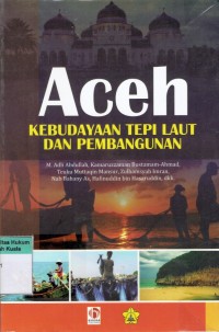 Aceh, Kebudayaan Tepi Laut dan Pembangunan