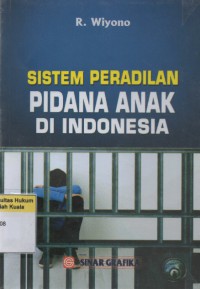 Sistem Peradilan Pidana Anak di Indonesia