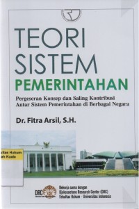 Teori Sistem Pemerintahan: Pergeseran Konsep dan Saling Kontribusi Antar Sistem Pemerintahan di Berbagai Negara