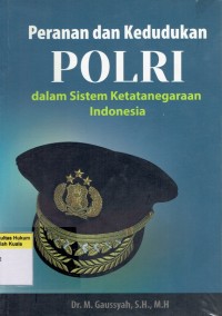 Image of Peranan dan Kedudukan POLRI dalam Sistem Ketatanegaraan Indonesia