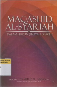 Maqashid Al-Syariah Dalam Hukum Jinayah di Aceh