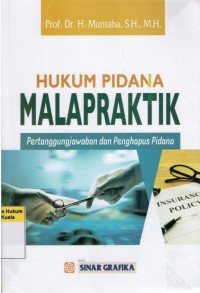 Hukum Pidana Malpraktik: Pertanggungjawaban dan Penghapus Pidana