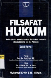 Filsafat Hukum: Refleksi Kritis Terhadap Hukum dan Hukum Indonesia (dalam Dimensi Ide dan Aplikasi)