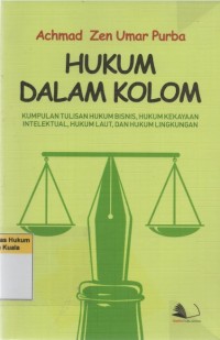 Image of Hukum Dalam Kolom: Kumpulan Tulisan Hukum Bisnis, Hukum Kekayaan Intelektual, Hukum Laut, dan Hukum Lingkungan