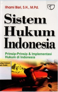 Image of Sistem Hukum Indonesia: Prinsip-prinsip & Implementasi Hukum di Indonesia