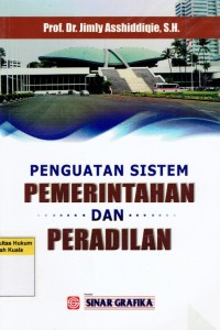 Penguatan Sistem Pemerintahan dan Peradilan