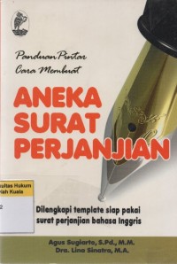 Panduan Pintar Cara Membuat Aneka Surat Perjanjian: Dilengkapi template siap pakai surat perjanjian bahasa inggris